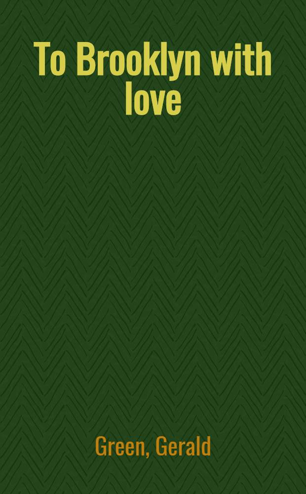 To Brooklyn with love : A novel