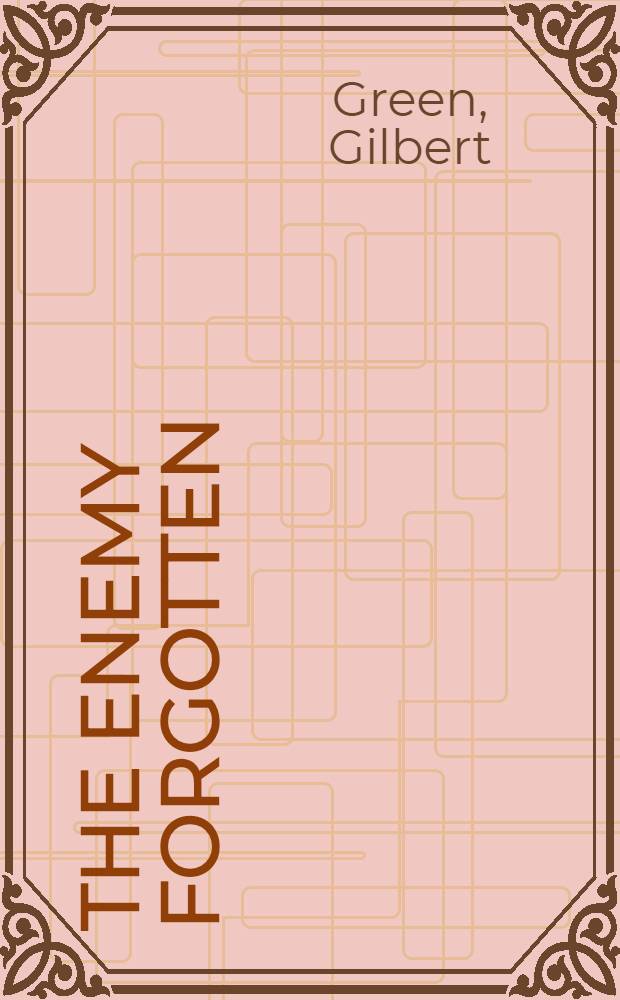 The enemy forgotten