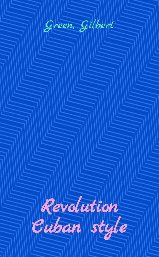 Revolution Cuban style : Impressions of a recent visit