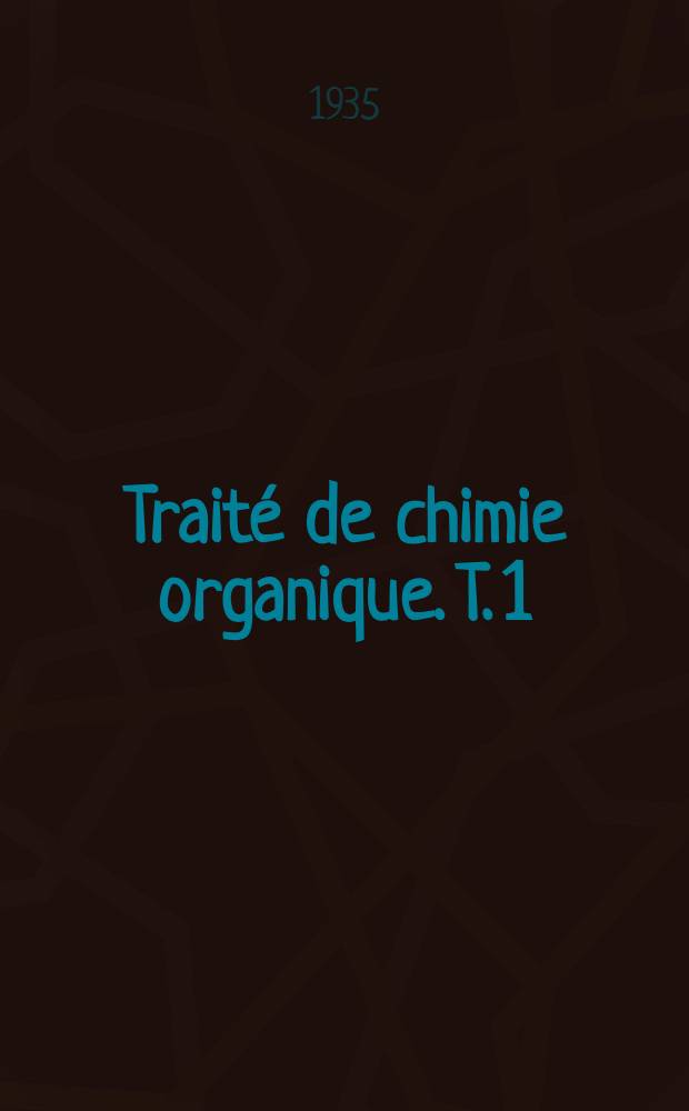 Traité de chimie organique. T. 1 : [Généralités et nomenclature]