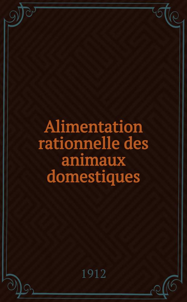 Alimentation rationnelle des animaux domestiques