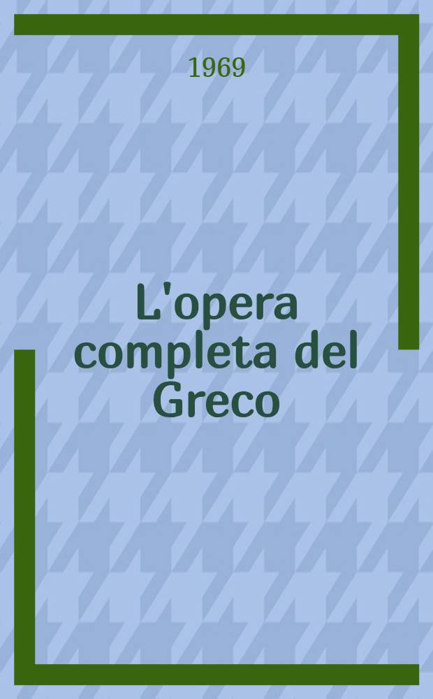 L'opera completa del Greco : Album