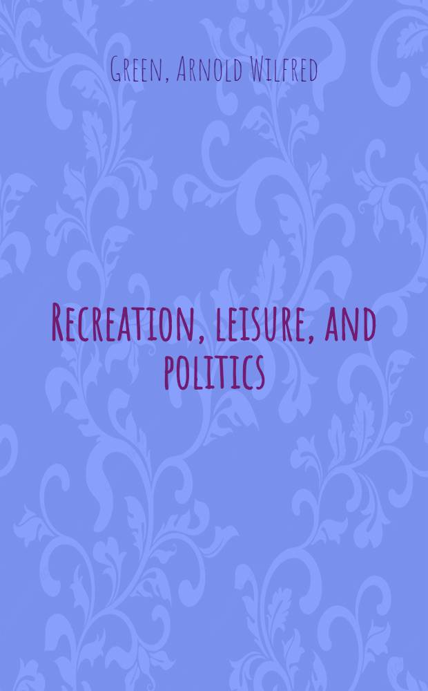 Recreation, leisure, and politics