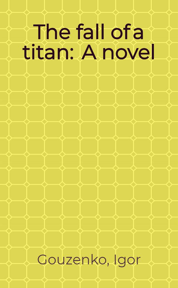 The fall of a titan : A novel