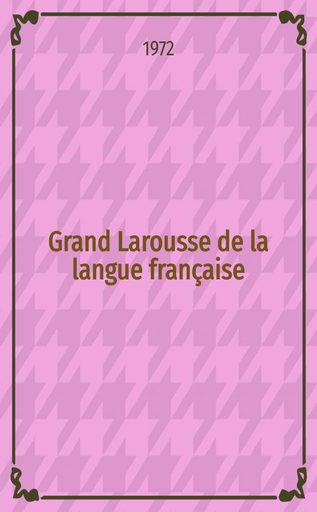 Grand Larousse de la langue française : En 6 vol. T. 2 : Cir - Ery