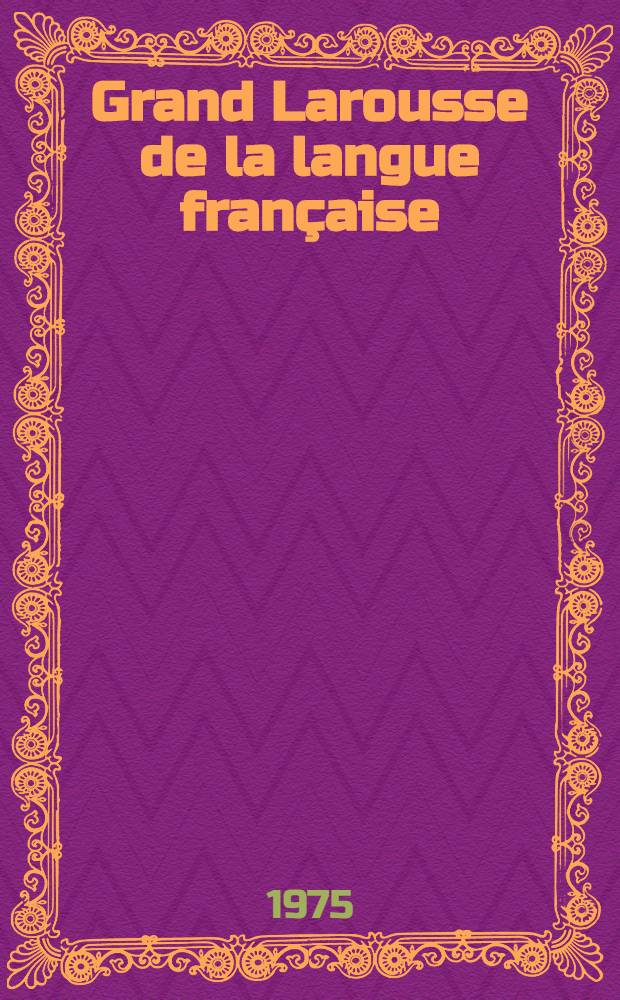 Grand Larousse de la langue française : En 6 vol. T. 4 : Ind - Ny
