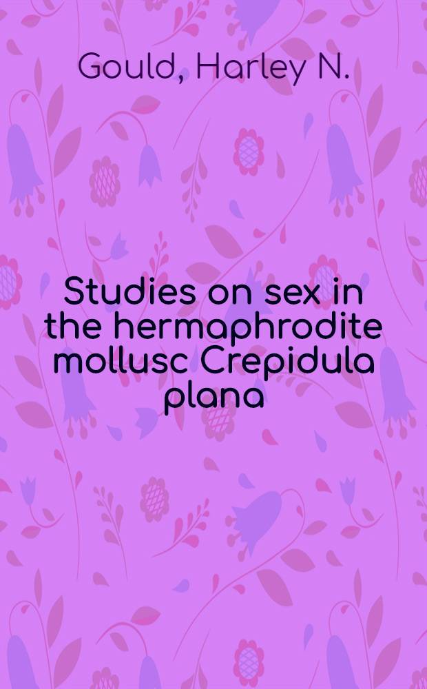 Studies on sex in the hermaphrodite mollusc Crepidula plana