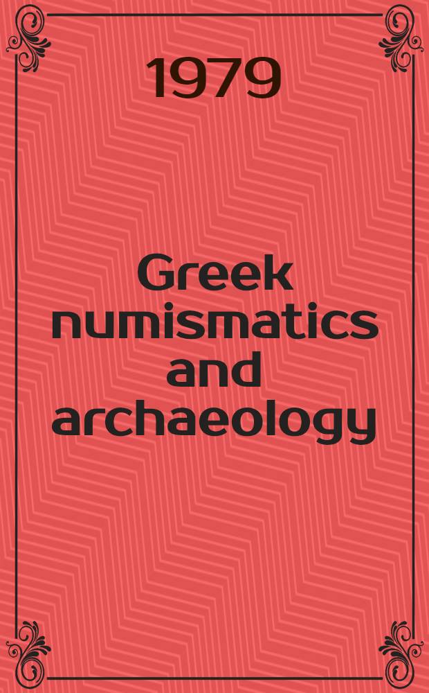 Greek numismatics and archaeology : Essays in honor of Margaret Thompson