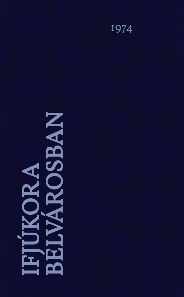 Ifjúkor a Belvárosban : Visszaemlékezések