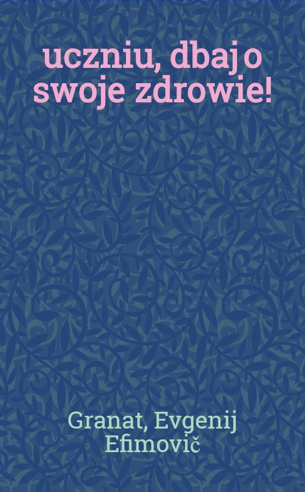... uczniu, dbaj o swoje zdrowie! : (Choroby zakaźne)