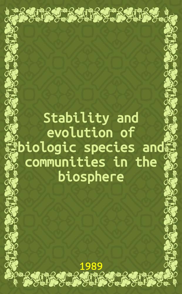 Stability and evolution of biologic species and communities in the biosphere