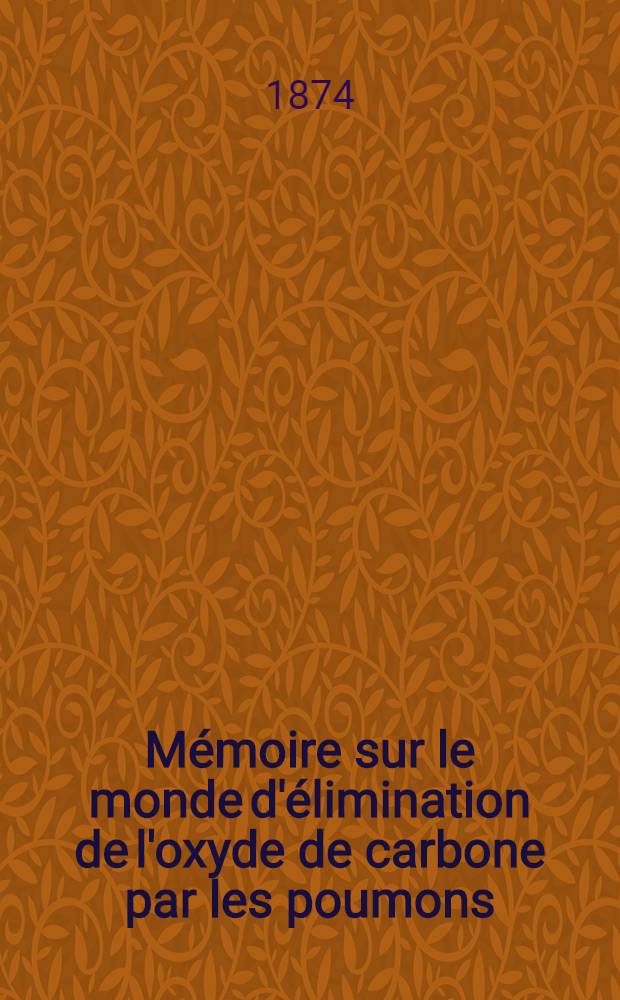Mémoire sur le monde d'élimination de l'oxyde de carbone par les poumons