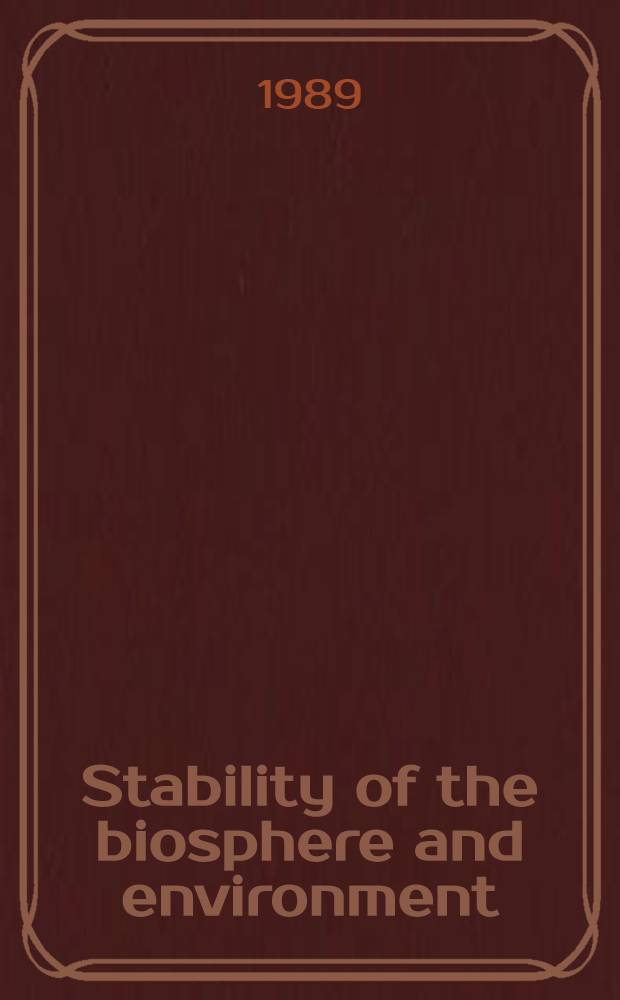 Stability of the biosphere and environment : Antropogenic effects