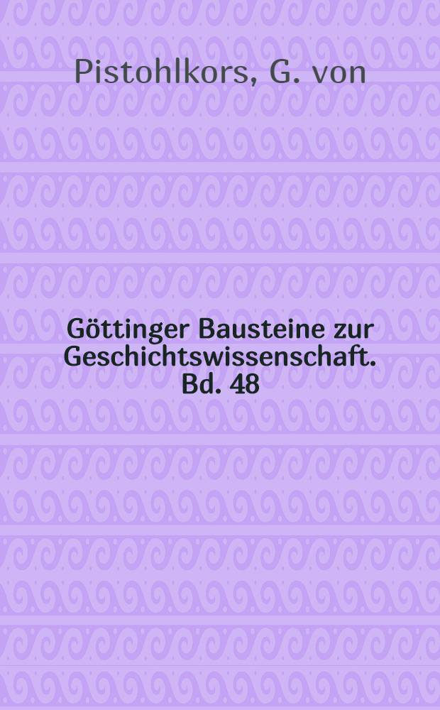 Göttinger Bausteine zur Geschichtswissenschaft. Bd. 48 : Ritterschaftliche Reformpolitik zwischen Russifizierung und Revolution