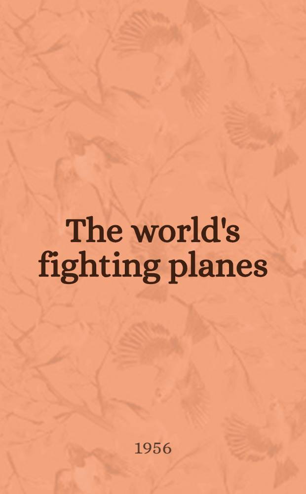 The world's fighting planes