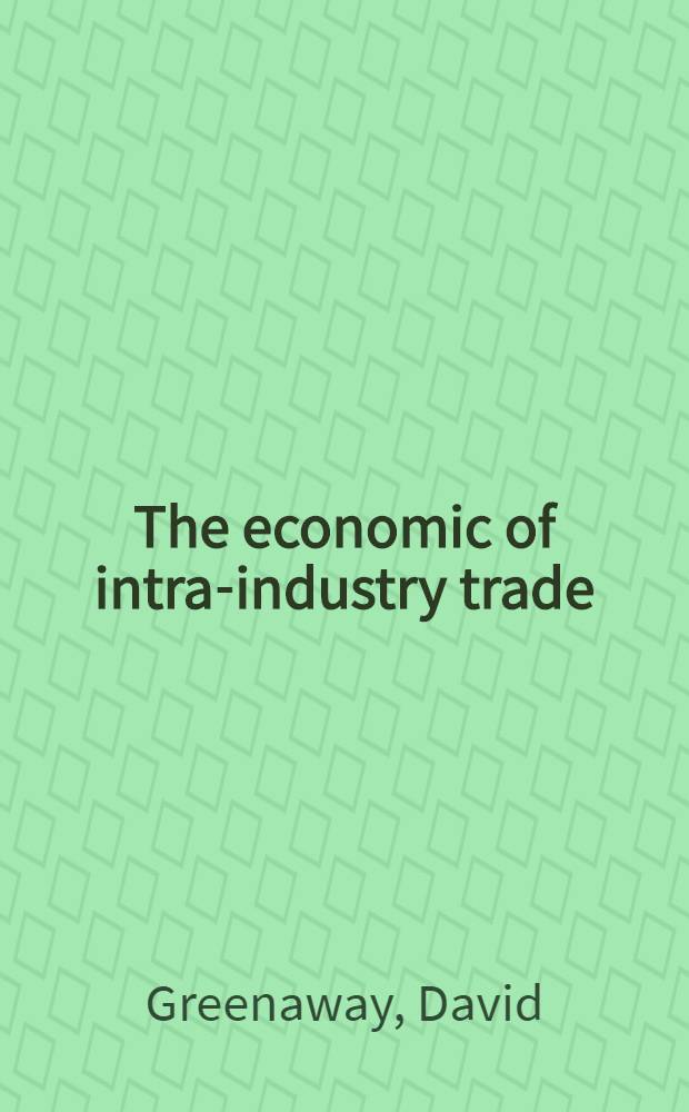 The economic of intra-industry trade