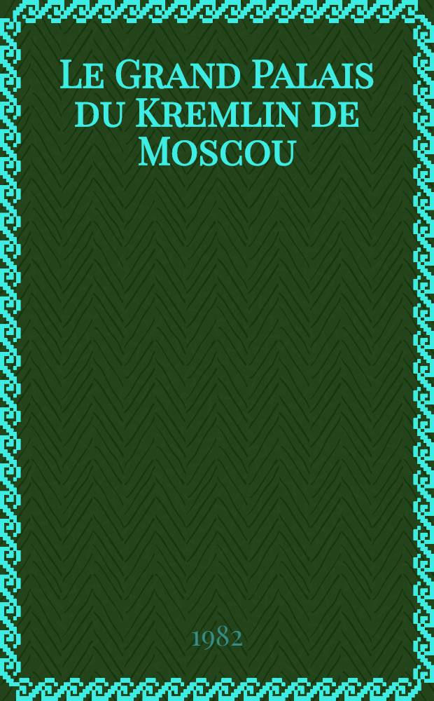 Le Grand Palais du Kremlin de Moscou : Album