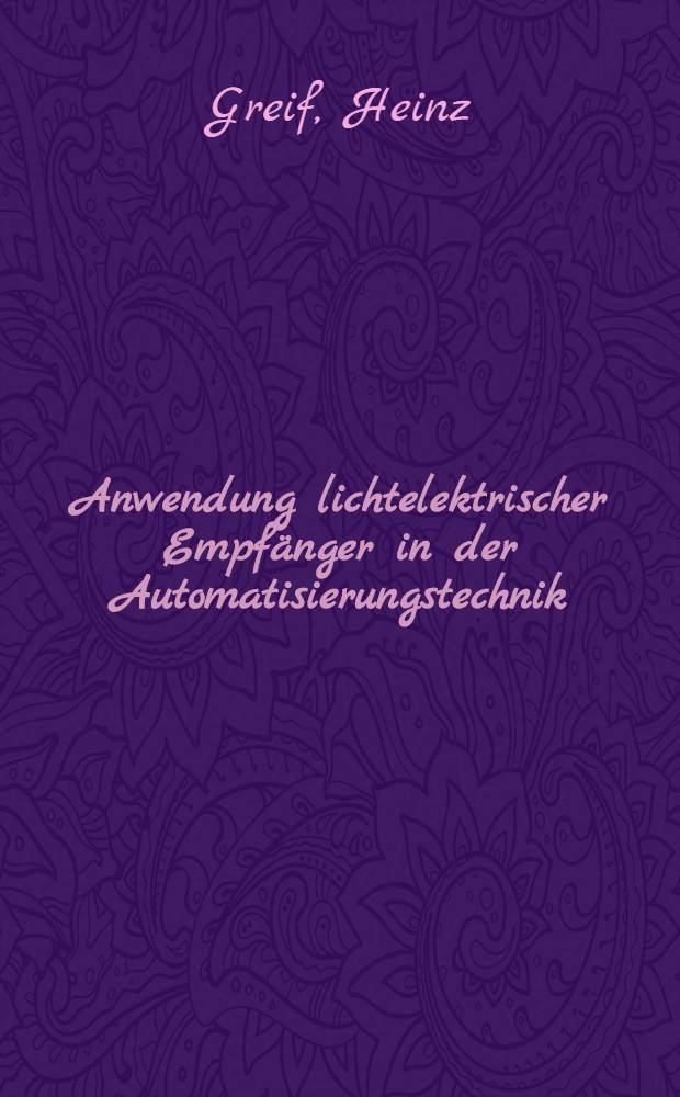 Anwendung lichtelektrischer Empfänger in der Automatisierungstechnik