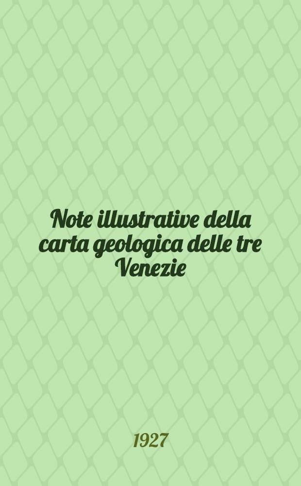 Note illustrative della carta geologica delle tre Venezie