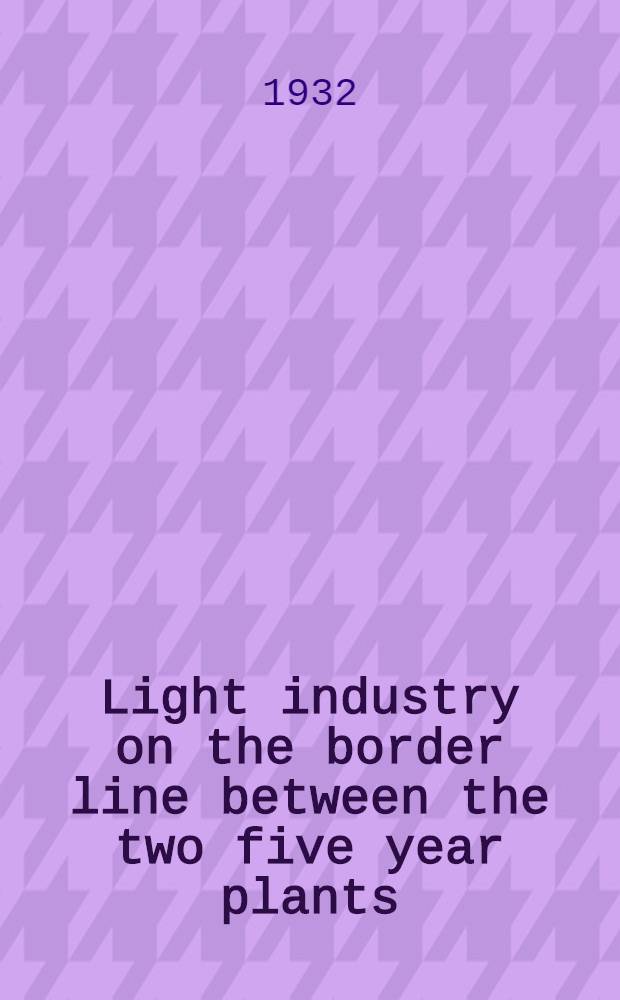 Light industry on the border line between the two five year plants