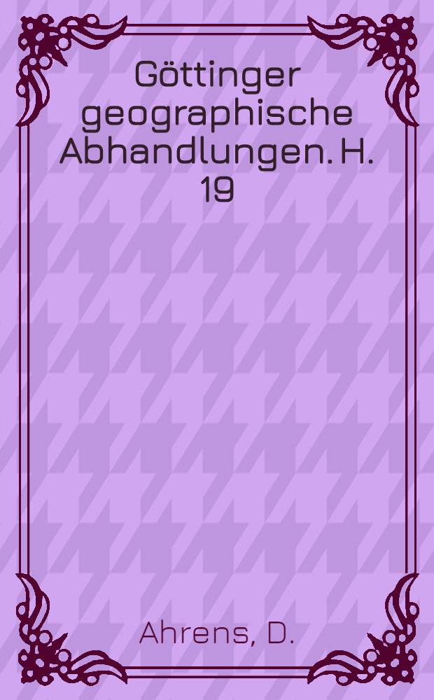 Göttinger geographische Abhandlungen. H. 19 : Die Landschaft von Bad Driburg und Umgebung