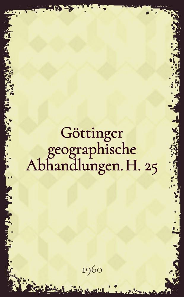 Göttinger geographische Abhandlungen. H. 25 : Umlandbeziehungen von Wasserstrassen, erläutert am Beispiel der Oberweser