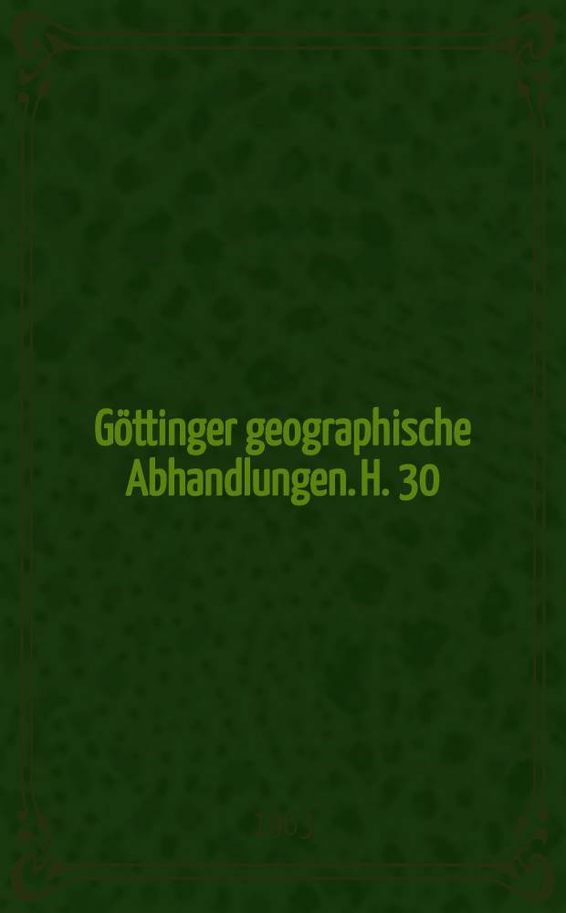 Göttinger geographische Abhandlungen. H. 30 : Bibliographie