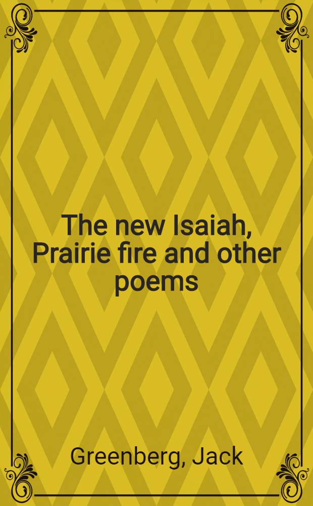 The new Isaiah, Prairie fire and other poems
