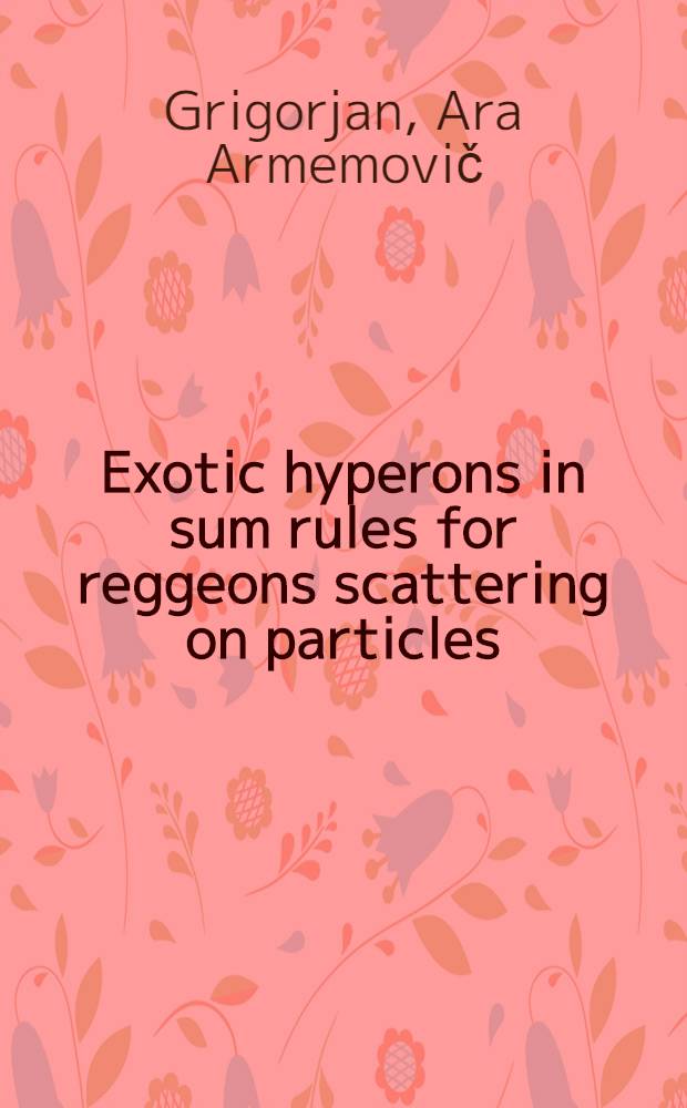 Exotic hyperons in sum rules for reggeons scattering on particles