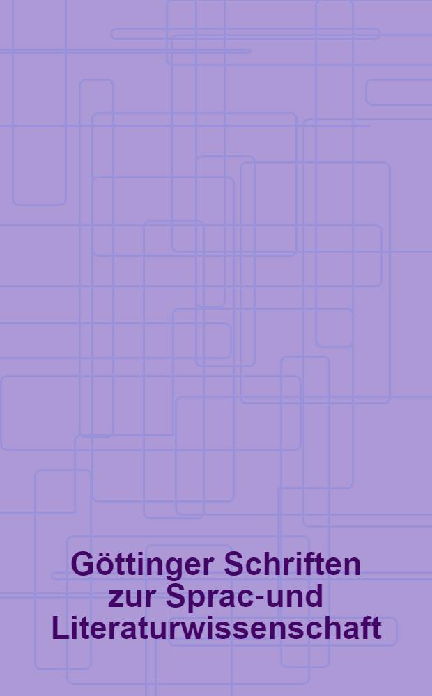 Göttinger Schriften zur Sprach- und Literaturwissenschaft