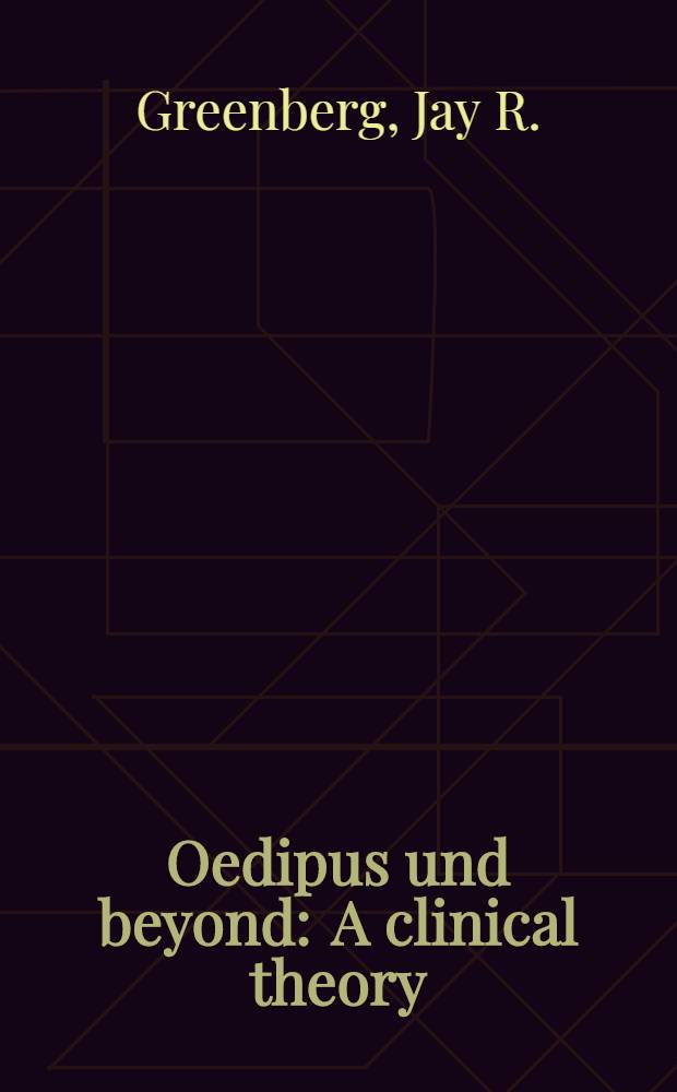 Oedipus und beyond : A clinical theory