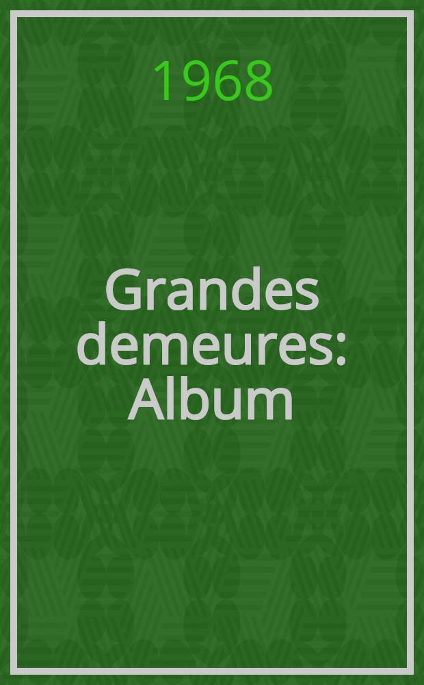 Grandes demeures : Album
