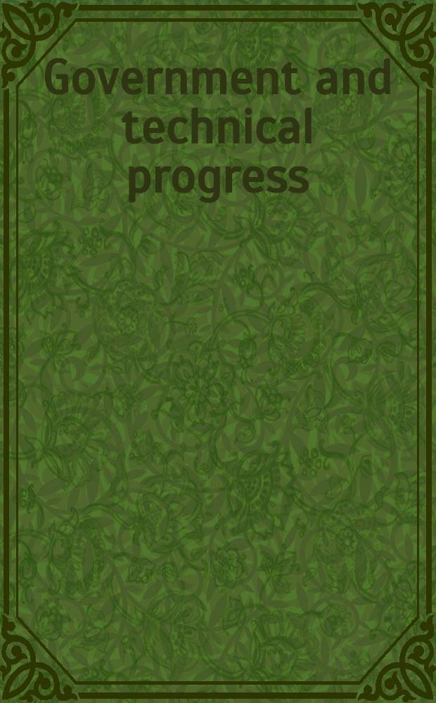 Government and technical progress : A cross-industry analysis