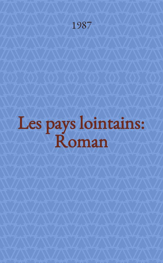 Les pays lointains : Roman