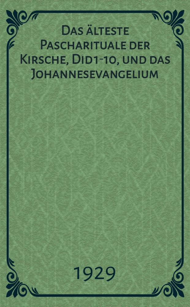 Das älteste Pascharituale der Kirsche, Did 1-10, und das Johannesevangelium