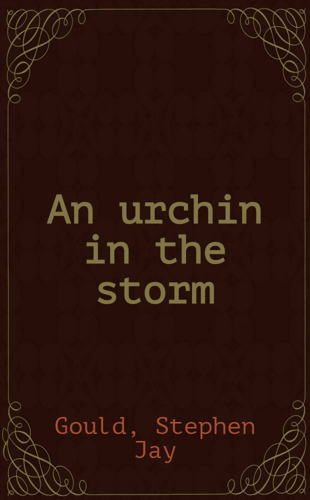 An urchin in the storm : Essays about books a. ideas