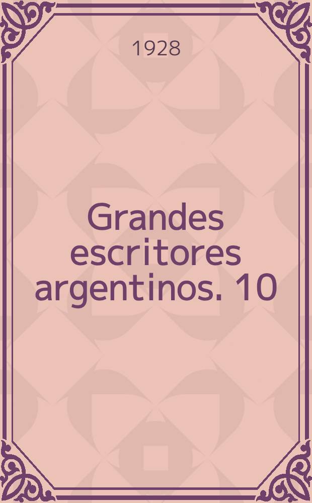 Grandes escritores argentinos. 10 : Entre-nos