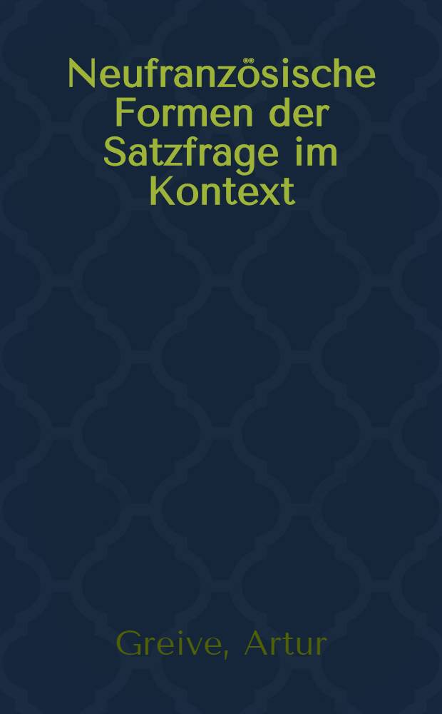 Neufranz&ouml;sische Formen der Satzfrage im Kontext