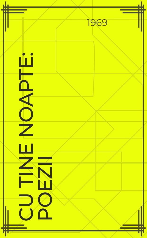 Cu tine noapte : Poezii