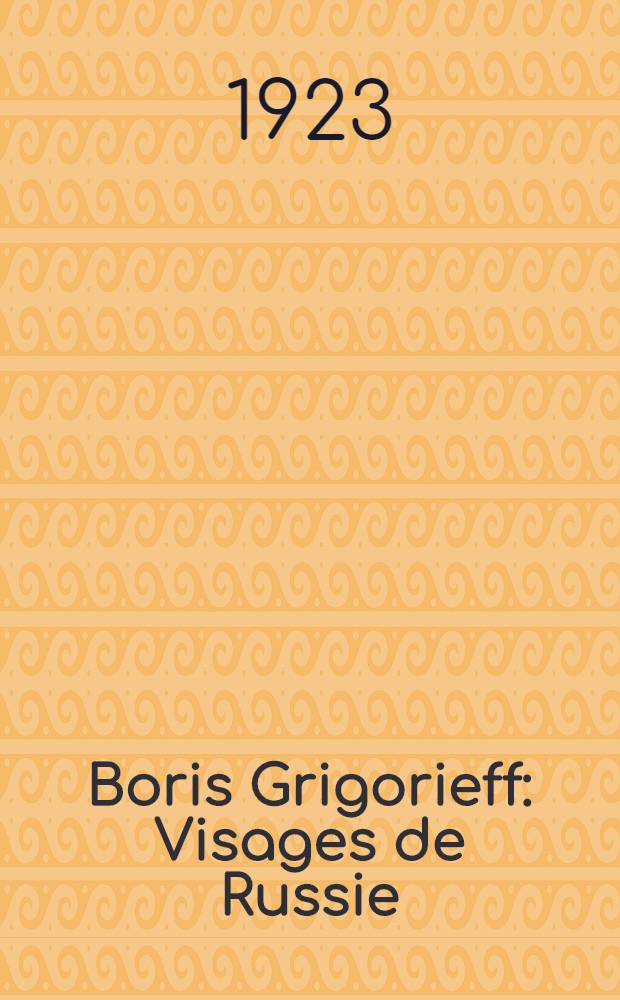 Boris Grigorieff : Visages de Russie : Album