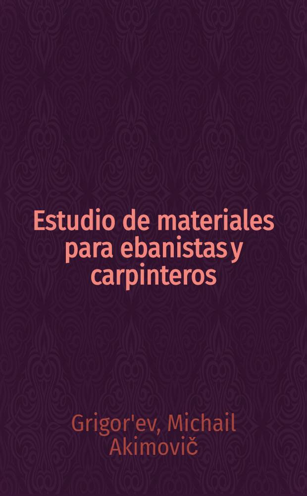Estudio de materiales para ebanistas y carpinteros