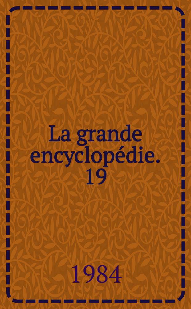 La grande encyclopédie. 19 : [Syndrome - Turquie]