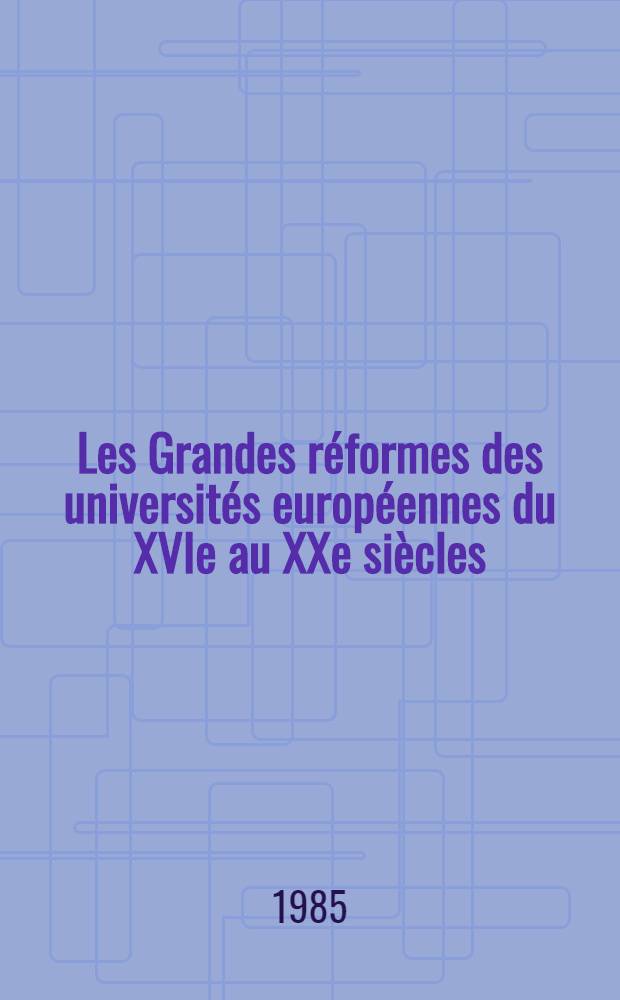 Les Grandes réformes des universités européennes du XVIe au XXe siècles : IIIe session Sci. intern. Cracoviae 15-17 mai 1980