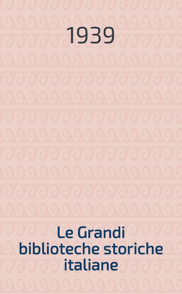 Le Grandi biblioteche storiche italiane