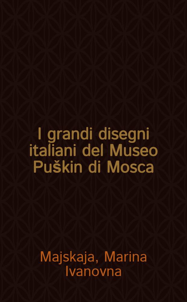 I grandi disegni italiani del Museo Puškin di Mosca : Album