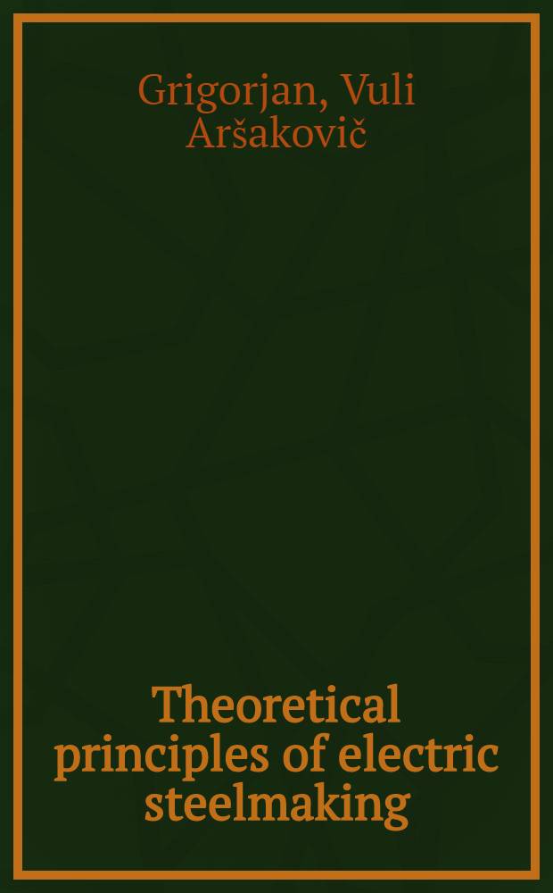 Theoretical principles of electric steelmaking