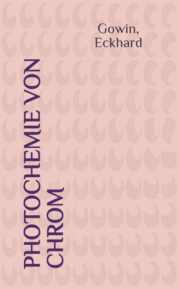 Photochemie von Chrom (III) a minkomplexen : Inaug.-Diss