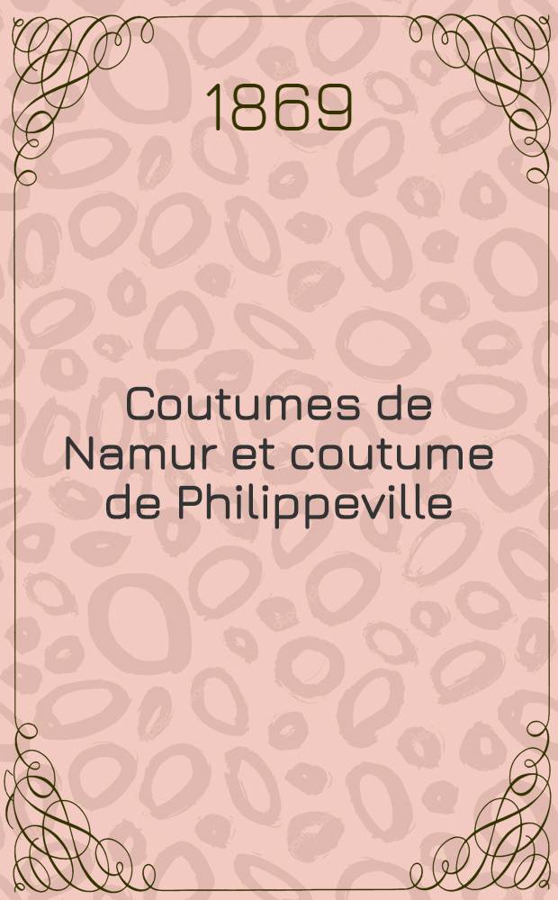 Coutumes de Namur et coutume de Philippeville