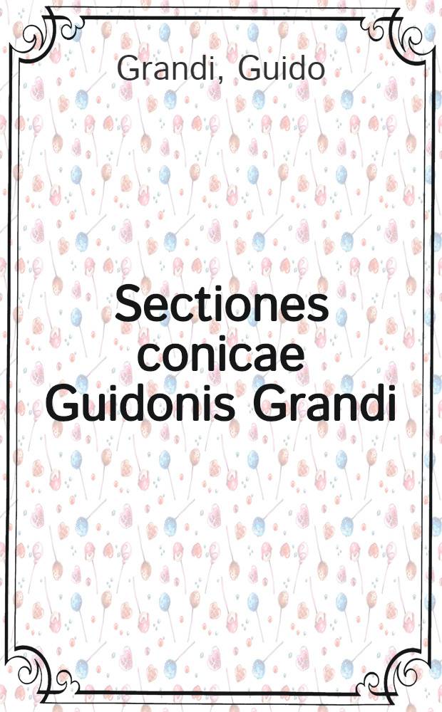Sectiones conicae Guidonis Grandi