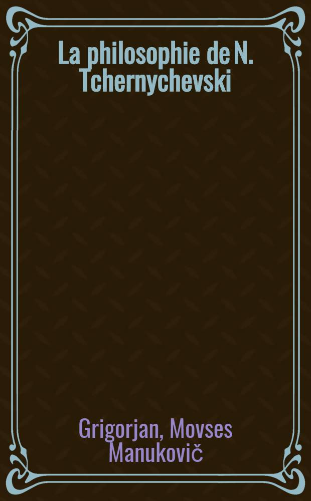 La philosophie de N. Tchernychevski